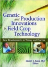 Image for Genetic and production innovations in field crop technology  : new developments in theory and practice