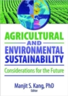 Image for Agricultural and environmental sustainability  : considerations for the future