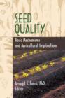 Image for Seed Quality : Basic Mechanisms and Agricultural Implications