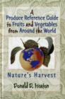 Image for A Produce Reference Guide to Fruits and Vegetables from Around the World : Nature&#39;s Harvest
