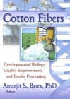 Image for Cotton Fibers : Developmental Biology, Quality Improvement, and Textile Processing