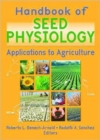 Image for Handbook of seed physiology  : applications to agriculture