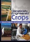Image for Genetically engineered crops  : interim policies, uncertain legislation