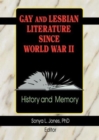 Image for Gay and lesbian literature since World War II  : history and memory