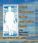 Image for School Experiences of Gay and Lesbian Youth : The Invisible Minority