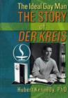 Image for The Ideal Gay Man : The Story of Der Kreis