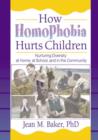 Image for How homophobia hurts children  : nurturing diversity at home, at school, and in the community