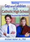 Image for Being Gay and Lesbian in a Catholic High School