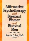 Image for Affirmative psychotherapy with bisexual women and bisexual men