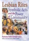 Image for Lesbian rites  : symbolic acts and the power of community