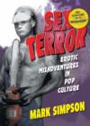 Image for Sex Terror : Erotic Misadventures in Pop Culture
