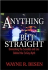 Image for Anything but straight  : unmasking the scandals and lies behind the ex-gay myth