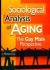 Image for Sociological analysis of aging  : the gay male perspective