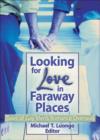 Image for Looking for Love in Faraway Places