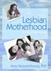 Image for Lesbian motherhood  : stories of becoming