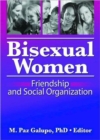 Image for Bisexual women  : friendship &amp; social organization