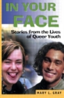 Image for In your face  : stories from the lives of queer youth
