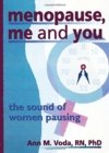 Image for Menopause, me and you  : the sound of women pausing