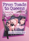 Image for From Toads to Queens : Transvestism in a Latin American Setting