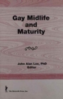Image for Gay Midlife and Maturity : Crises, Opportunities, and Fulfillment
