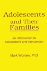 Image for Adolescents and Their Families : An Introduction to Assessment and Intervention