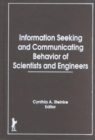 Image for Information Seeking and Communicating Behavior of Scientists and Engineers