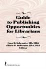 Image for Guide to Publishing Opportunities for Librarians