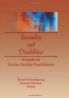 Image for Sexuality and Disabilities : A Guide for Human Service Practitioners