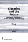 Image for Libraries and the Future : Essays on the Library in the Twenty-First Century