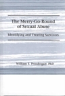 Image for The Merry-Go-Round of Sexual Abuse : Identifying and Treating Survivors