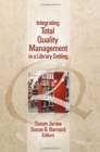 Image for Integrating Total Quality Management in a Library Setting