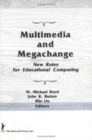 Image for Multimedia and Megachange : New Roles for Educational Computing