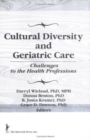 Image for Cultural Diversity and Geriatric Care : Challenges to the Health Professions