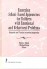 Image for Emerging School-Based Approaches for Children With Emotional and Behavioral Problems : Research and Practice in Service Integration