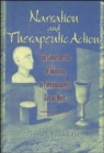 Image for Narration and Therapeutic Action : The Construction of Meaning in Psychoanalytic Social Work