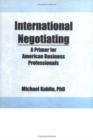 Image for International Negotiating : A Primer for American Business Professionals