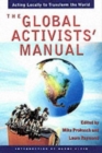 Image for The Global activist&#39;s manual  : local ways to change the world