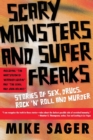 Image for Scary Monsters and Super Freaks : Stories of Sex, Drugs, Rock &#39;N&#39; Roll and Murder