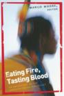Image for Eating Fire, Tasting Blood : Breaking the Great Silence of the American Indian Holocaust