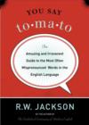 Image for You Say Tomato : An Amusing and Irreverent Guide to the Most Often Mispronounced Words in the English Language