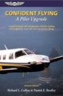 Image for Confident Flying: A Pilot Upgrade : A guide to better risk management, decision making and judgement, to get the most out of your flying.