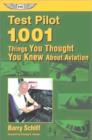 Image for Test Pilot: 1,001 Things You Thought You Knew About Aviation : 1,001 Things You Thought You Knew About Aviation