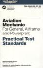 Image for Aviation Mechanic Practical Test Standards : For General, Airframe and Powerplant