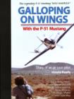 Image for Galloping on Wings With The P-51 Mustang : Diary of an air race pilot