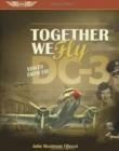 Image for Together We Fly: Voices from the DC-3