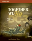 Image for Together We Fly: Voices from the DC-3