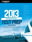 Image for Private Pilot Test Prep 2013: Study and Prepare for Recreational and Private: Airplane, Helicopter, Gyroplane, Glider, Balloon, Airship, Powered Parachute, and Weight-Shift Control FAA Knowledge Exams