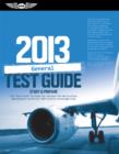 Image for General Test Guide : The &quot;Fast-Track&quot; to Study for &amp; Pass the FAA Aviation Maintenance Technician (AMT) General Knowledge Exam