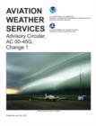 Image for Aviation Weather Services : FAA Advisory Circular 00-45G, Change 1