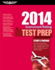 Image for Instrument Rating Test Prep 2014: Study &amp; Prepare for the Instrument Rating, Instrument Flight Instructor (CFII), Instrument Ground In